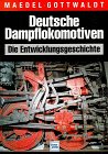 Deutsche Dampflokomotiven. Die Entwicklungsgeschichte